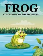 Frog Coloring Book For Toddlers