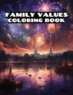 Family Values Coloring Book: Wholesome American Traditions, Relax, Calm Your Mind, Relieve Stress, Beautiful Designs