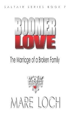 Boomer Love: The Marriage of a Broken Family - Mare Loch - cover