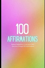 Radiant Reflections: A Journey of Self-Discovery through 100 Affirmations