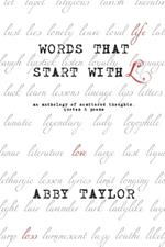 Words That Start With L: An anthology of scattered thoughts, quotes & poems