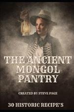 The Ancient Mongol Pantry: 30 Historic Recipe's