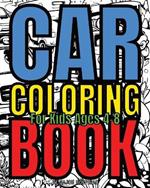 Car Coloring Book: For Kids Ages 4-8