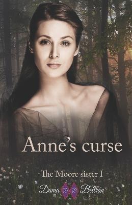 Anne's Curse: First novel of the second historical series - Dama Beltrán - cover