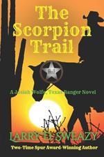 The Scorpion Trail: A Josiah Wolfe, Texas Ranger Novel