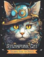 Steampunk Cat: ? Coloring Book for Adults and Teen ? 45 Unique Cat Designs ? Relaxation and Stress Relief