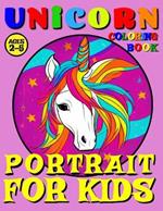 Unicorn Coloring Book for Kids - Portrait: 50 illustrated Pages of a Creative Booklet as an Educational Tool in Early Learning for Children ages 2-5 Art for Boys and Girls - Color Me