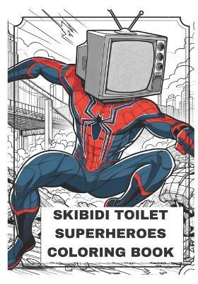 Skibidi Toilet Superheroes: Coloring Book - Pablo Cesar Ramirez - cover