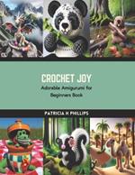 Crochet Joy: Adorable Amigurumi for Beginners Book