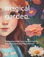 magical garden.: 