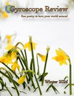 Gyroscope Review Winter 2024 Issue: fine poetry to turn your world around