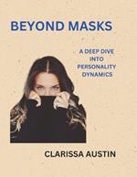 Beyond Masks: A Deep Dive Into Personality Dynamics