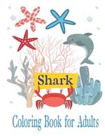 Shark Coloring Book for Adults: Anti-Stress, Anxiety, and Relaxation