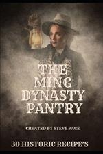 The Ming Dynasty Pantry: 30 Historic Recipe's