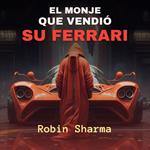 El Monje que Vendió su Ferrari