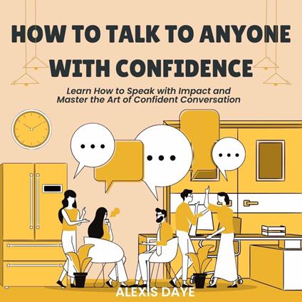 How to Talk to Anyone with Confidence