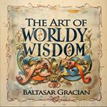 The Art of Worldly Wisdom