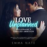 Love Unplanned: Billionaire’s Tangled Ambition