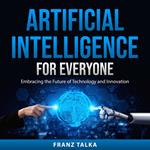 Artificial Intelligence for Everyone