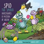 Spid the Spider Investigates a Mystery at Easter