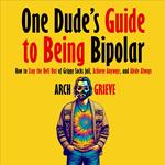 One Dude's Guide to Being Bipolar