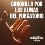 Coronilla por las Almas del Purgatorio