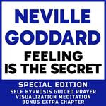 Feeling Is The Secret - SPECIAL EDITION - Self Hypnosis Guided Prayer Meditation Visualization