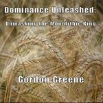 Dominance Unleashed: Unmasking the Monolithic King