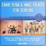 Chair Yoga & Wall Pilates for Seniors