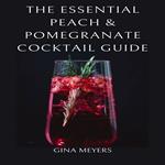 The Essential Peach & Pomegranate Cocktail Guide