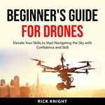 Beginner's Guide for Drones