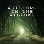 Whispers in the Willows