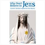 Why Don't Jews Believe in Jesus