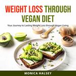 Weight Loss Through Vegan Diet