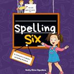 Spelling Six