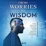 From Worries to Wisdom