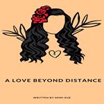 A Love Beyond Distance