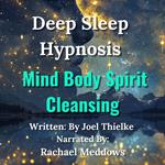 Deep Sleep Hypnosis Mind Body Spirit Cleansing