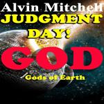 Judgment Day: God Verses God's of Earth