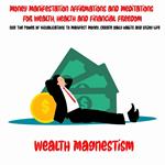 Money Manifestation Affirmations and Meditations for Wealth, Health and Financial Freedom