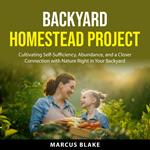 Backyard Homestead Project