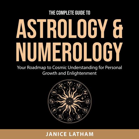 The Complete Guide to Astrology & Numerology