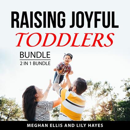 Raising Joyful Toddlers Bundle, 2 in 1 Bundle