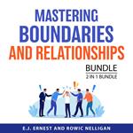 Mastering Boundaries and Relationships Bundle, 2 in 1 Bundle