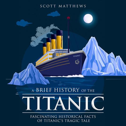 A Brief History of the Titanic