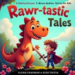 Rawr-tastic Tales. A Calming Dinosaur 5-Minute Bedtime Stories for Kids