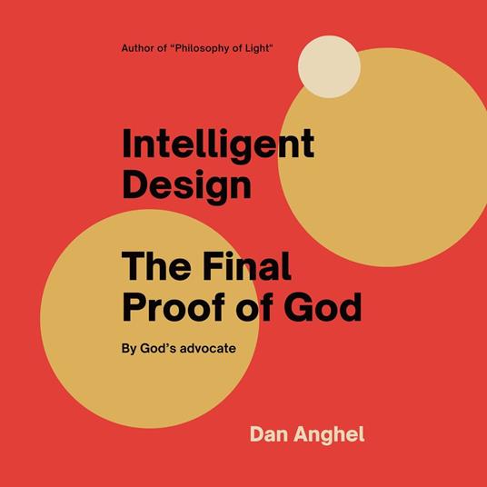 Intelligent Design The Final Proof of God