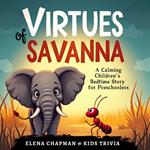 Virtues of Savanna. A Calming Children's Bedtime Story for Preschoolers