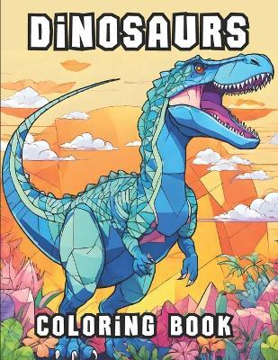 Dinosaurs Coloring Book: Make Your Touch And Color It For Kids, Teens, Boys, Girls, ..., Perfect For Autistic Boys And Girls Size 8.5" X 11" - Yakoub Az - cover