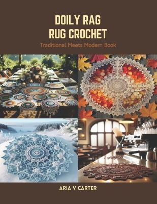 Doily Rag Rug Crochet: Traditional Meets Modern Book - Aria V Carter - cover